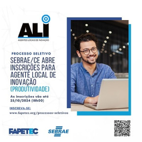 PRESS RELEASE: Atenção Ceará - Sebrae abre processo seletivo para o ALI (Agente Local de Inovação)